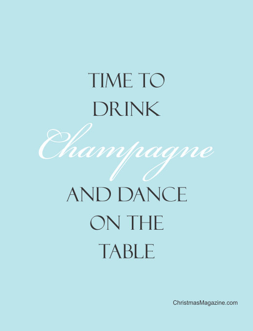 time to drink Champagne and dance on the table