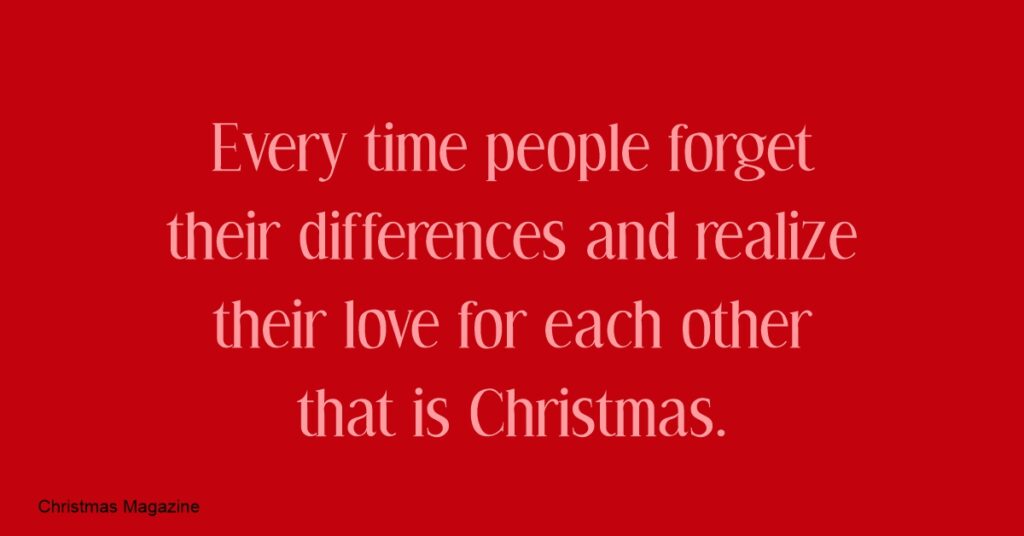 Every time people forget their differences and realize