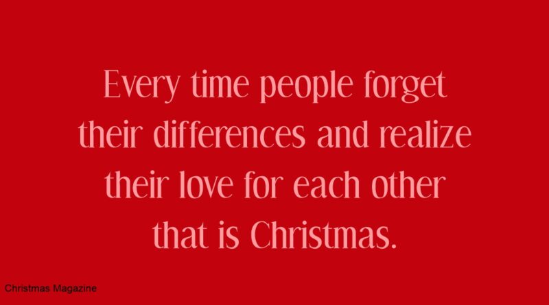 Every time people forget their differences and realize