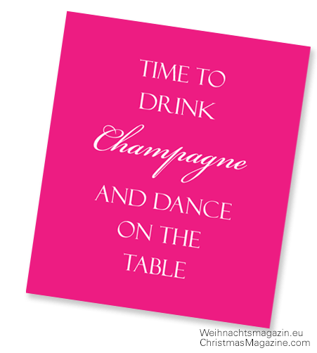 time to drink Champagne and dance on the table